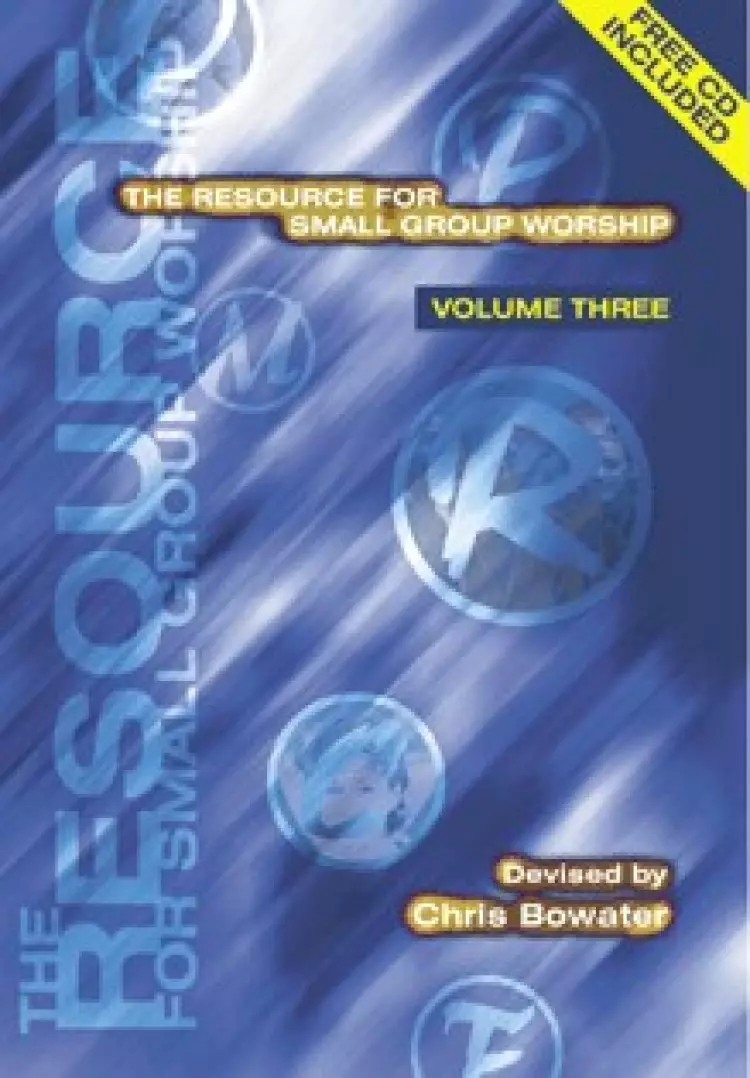 The Resource for Small Group Worship Vol. 3