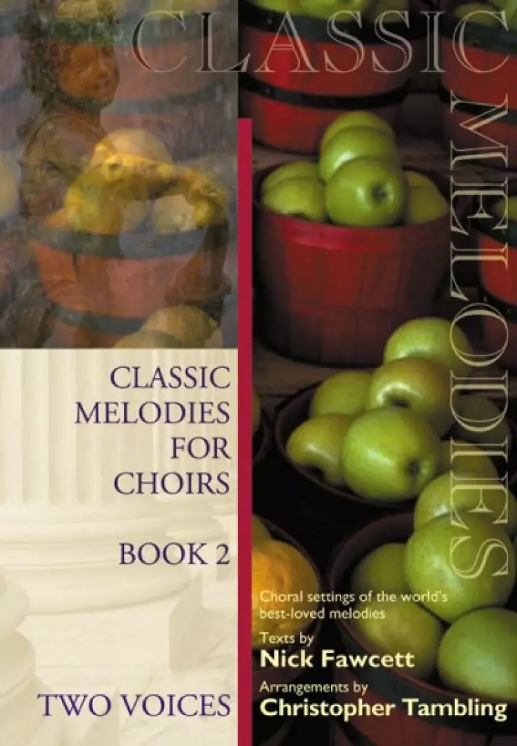 Classic Melodies For Choirs - Book 2 - Two Voices