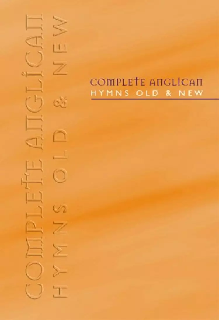 Complete Anglican Hymns Old and New: Words & Music Edition