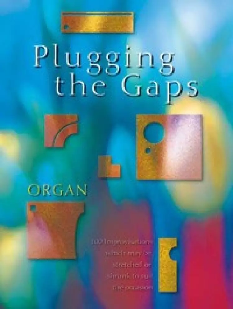 Plugging the Gaps - Organ