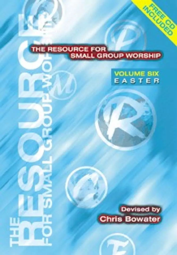 The Resource for Small Group Worship : V. 6. Easter