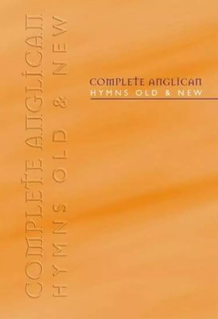 Complete Anglican Hymns Old & New: Melody Edition