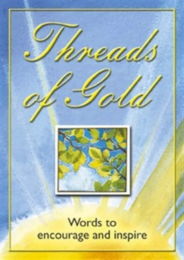 Threads of Gold: Words to Encourage and Inspire