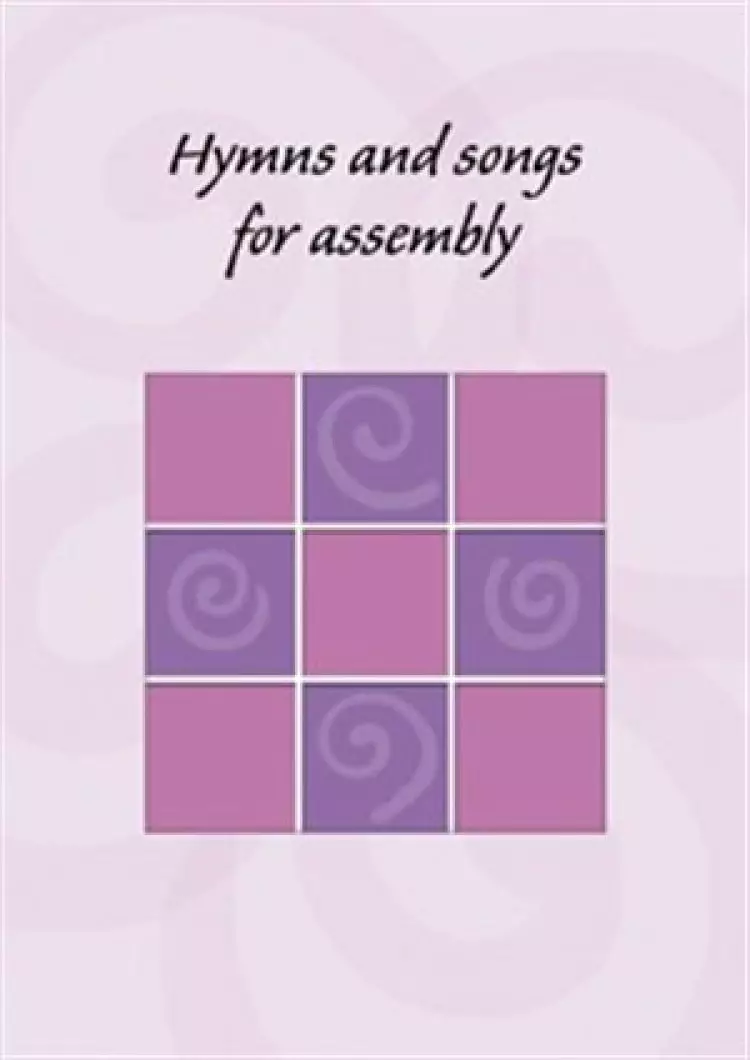 Hymns and Songs for Assembly vol 1: Words
