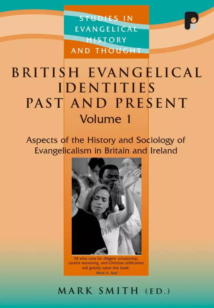 British Evangelical Identities Vol 1