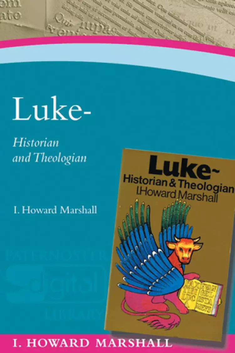 Luke : Historian and Theologian