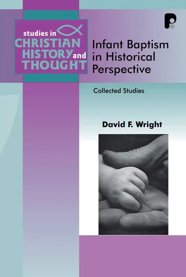 Infant Baptism In Historical Perspective