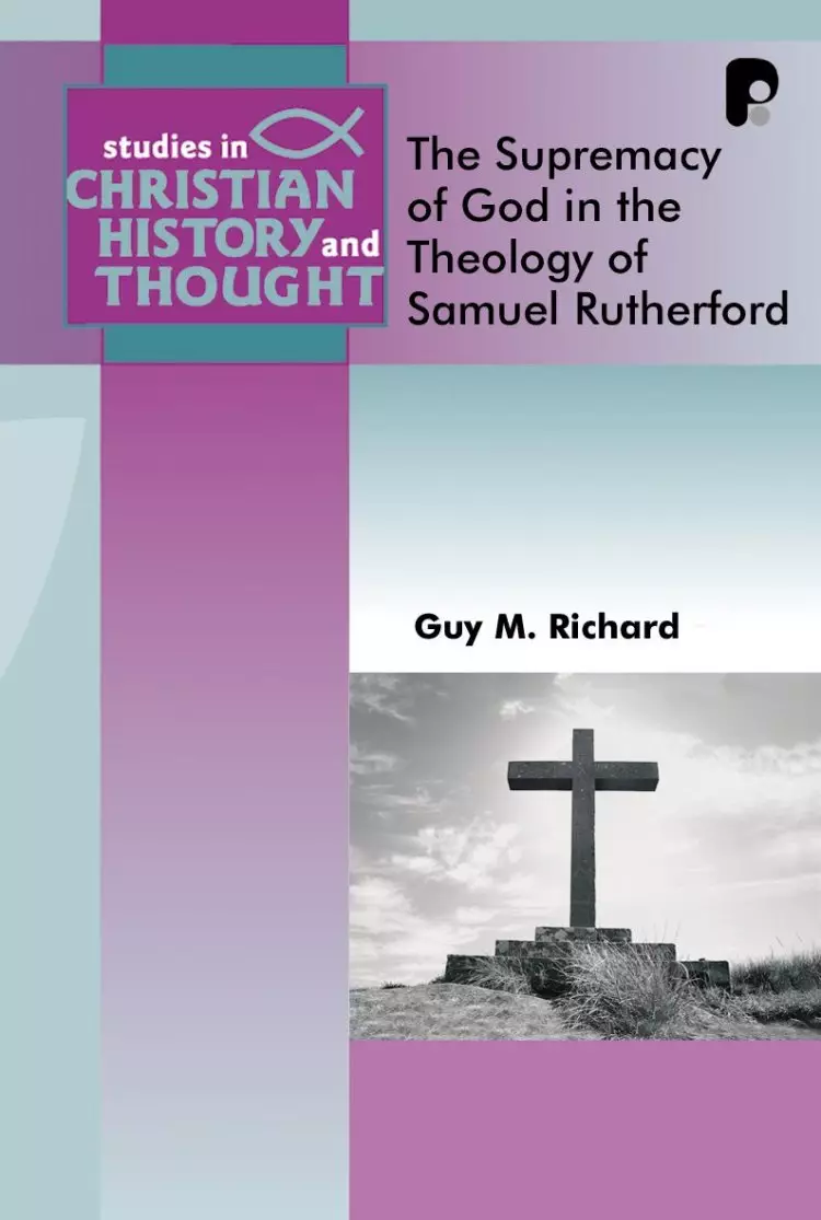 The Theology Of Samuel Rutherford