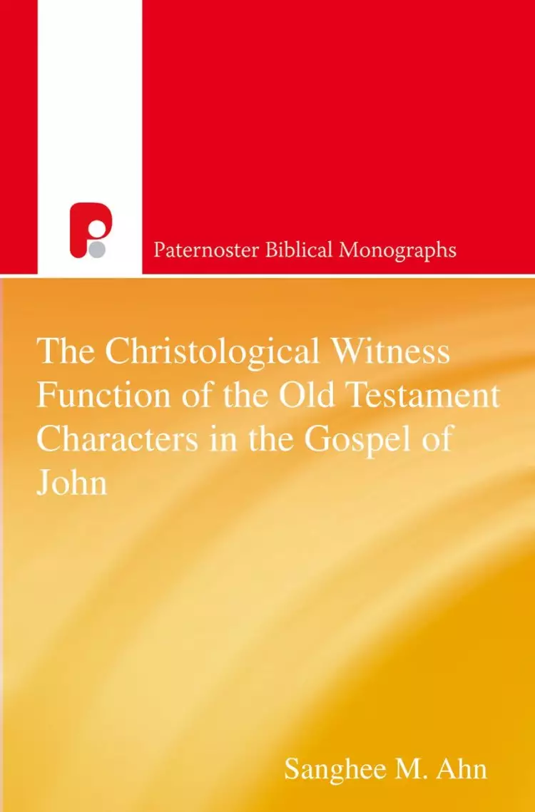 Christological Witness Function of the Old Testament Characters in the Gospel of John