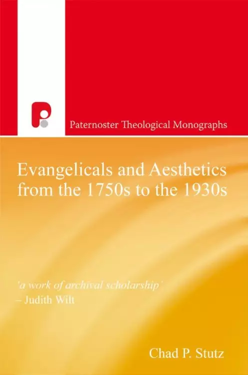 Evangelicals and Aesthetics from the 1750s to the 1930s