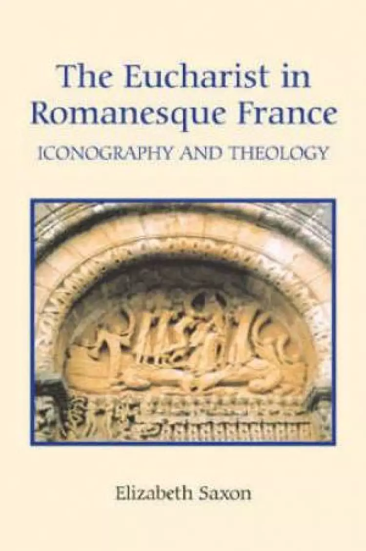 The Eucharist in Romanesque France