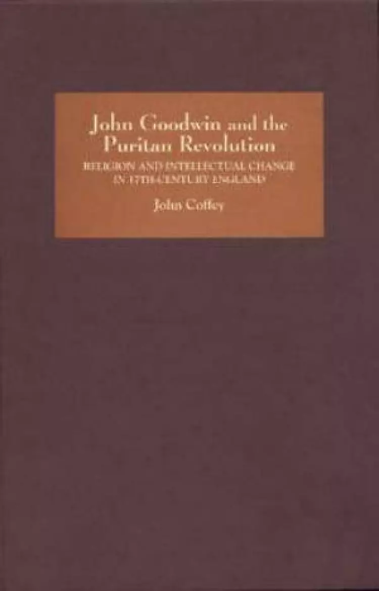John Goodwin and the Puritan Revolution