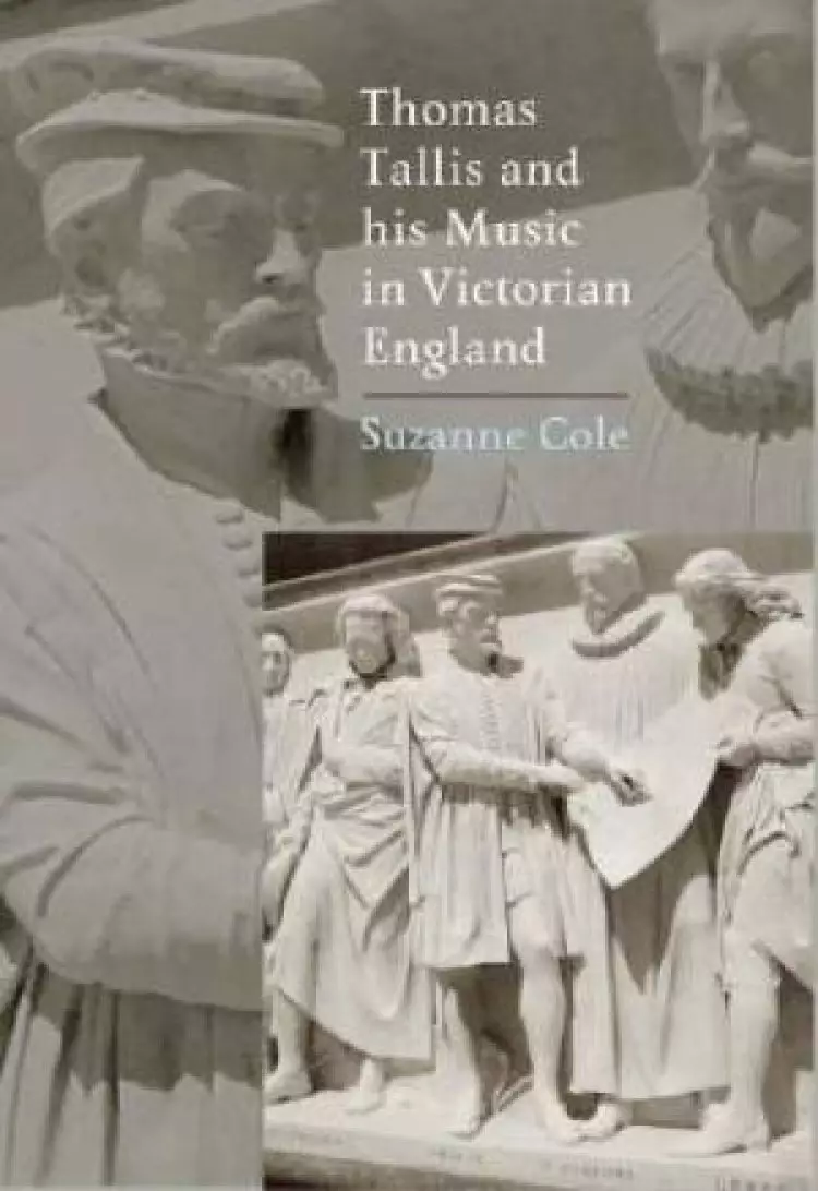 Thomas Tallis And His Music In Victorian England