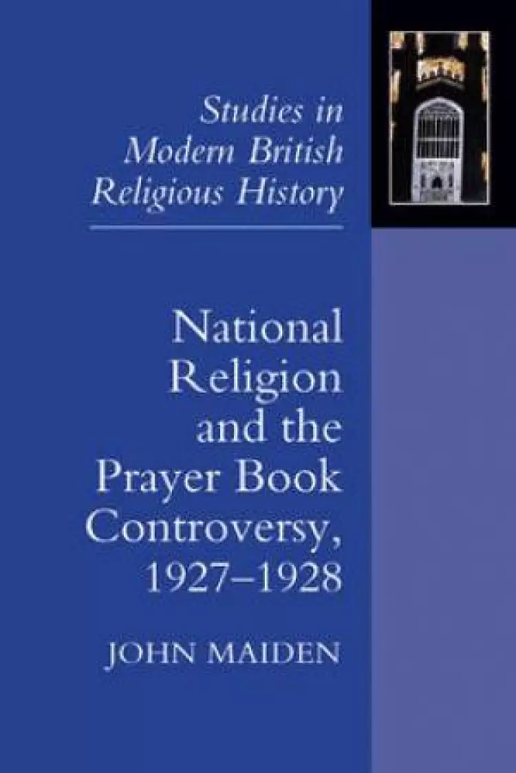 National Religion and the Prayer Book Controversy, 1927-1928