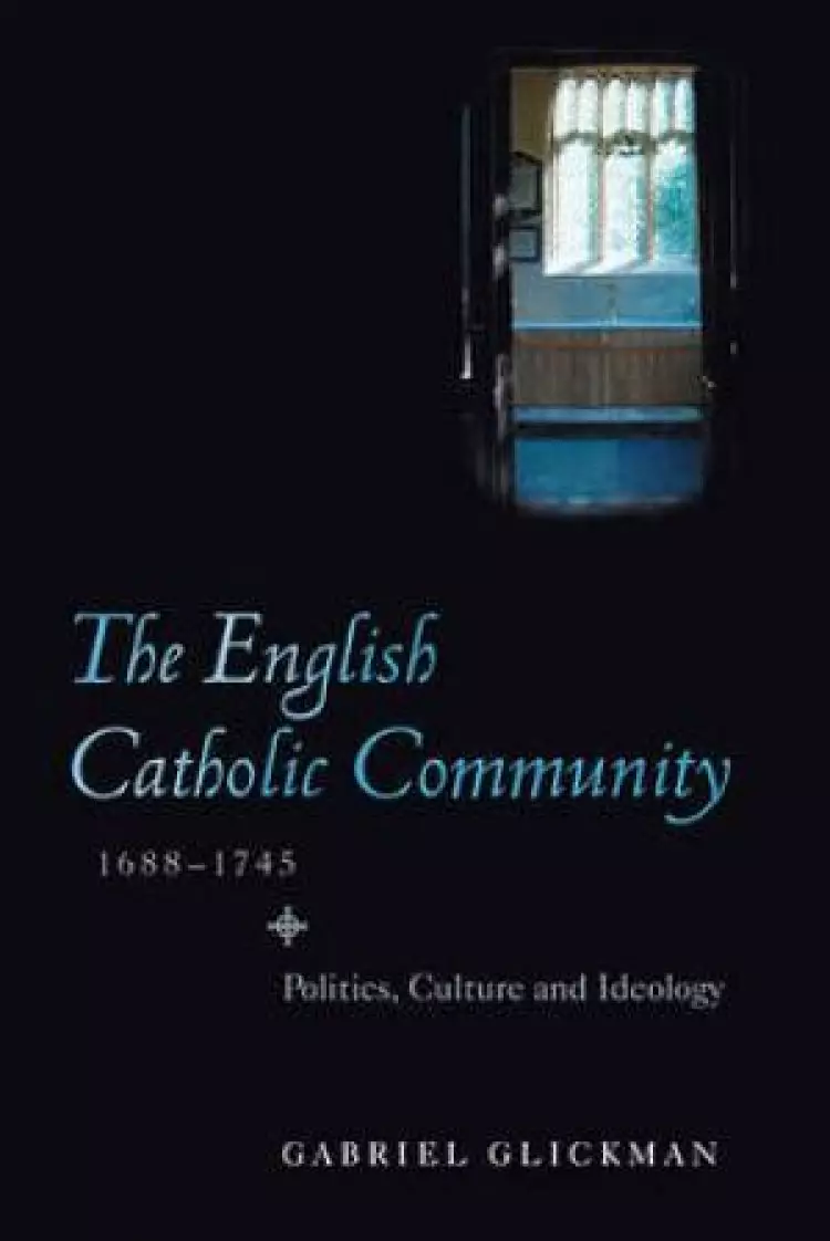 The English Catholic Community, 1688-1745