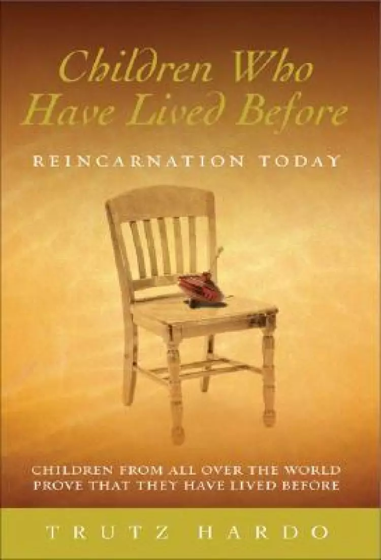Children Who Have Lived Before: Reincarnation Today
