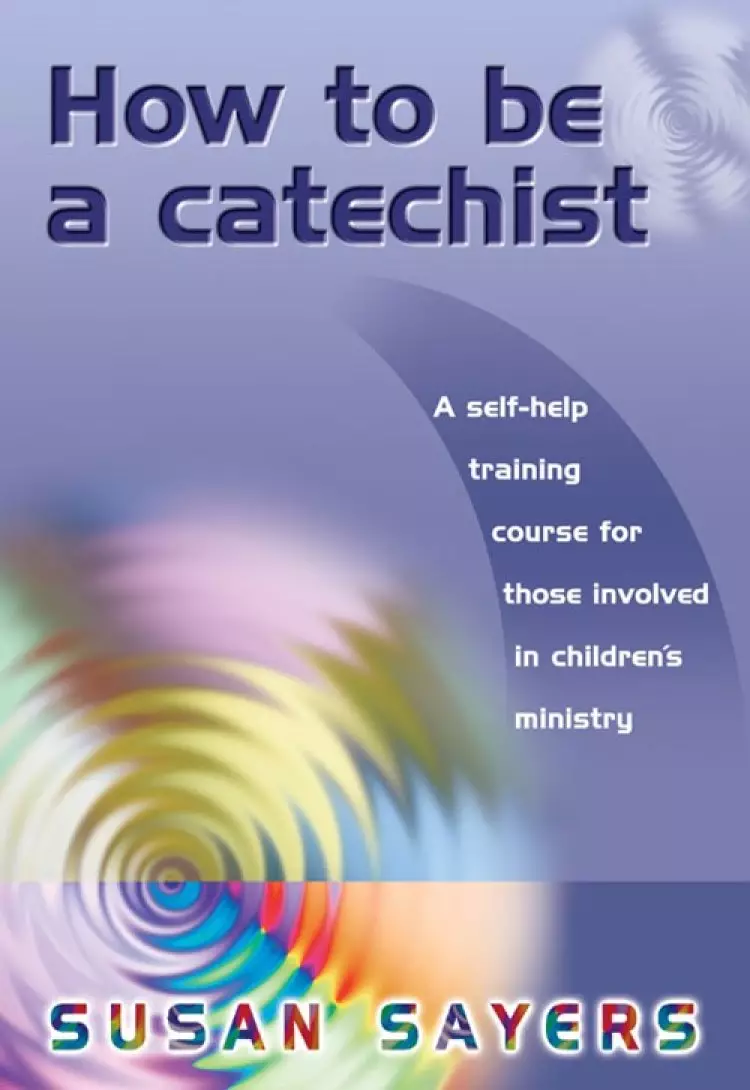 How to be a Catechist