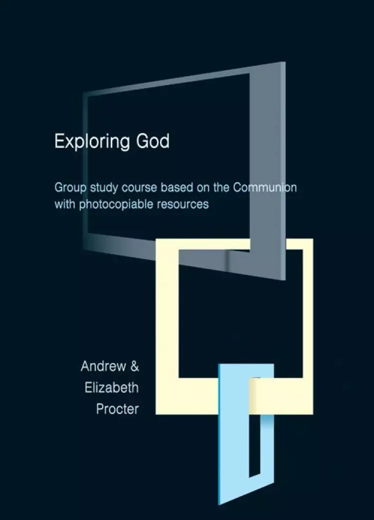 Exploring God: Group Study Course Based on the Communion