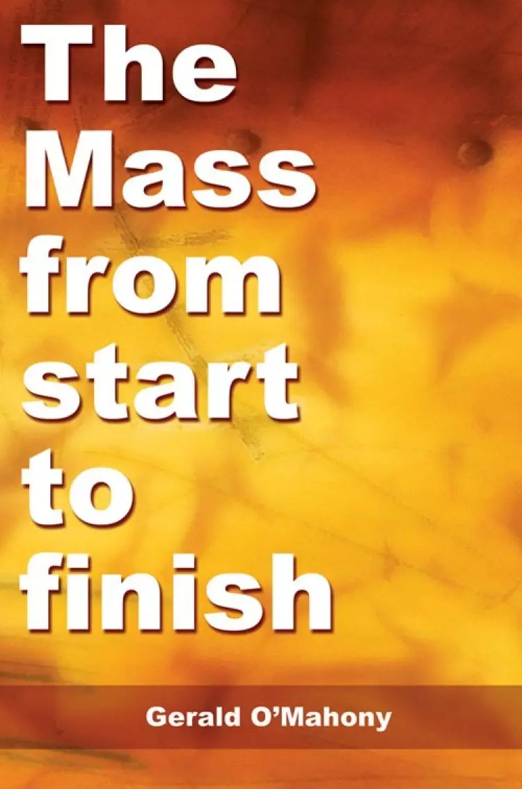 Mass from Start to Finish