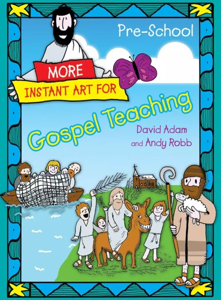 More Instant Art for Gospel Teaching - Pre-School (3-5)