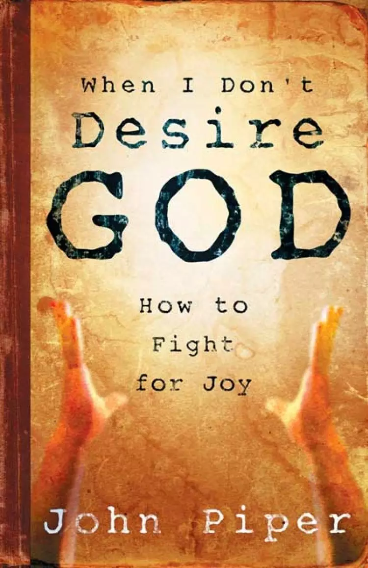 When I don't desire God