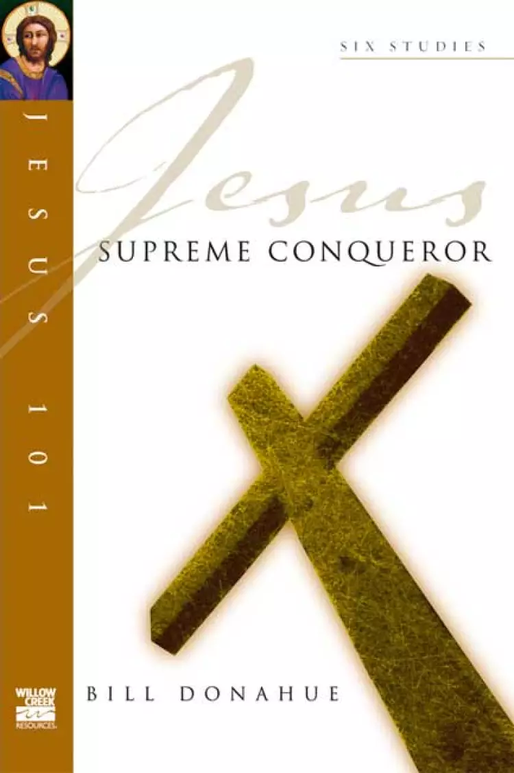 Jesus 101: Supreme conquerer