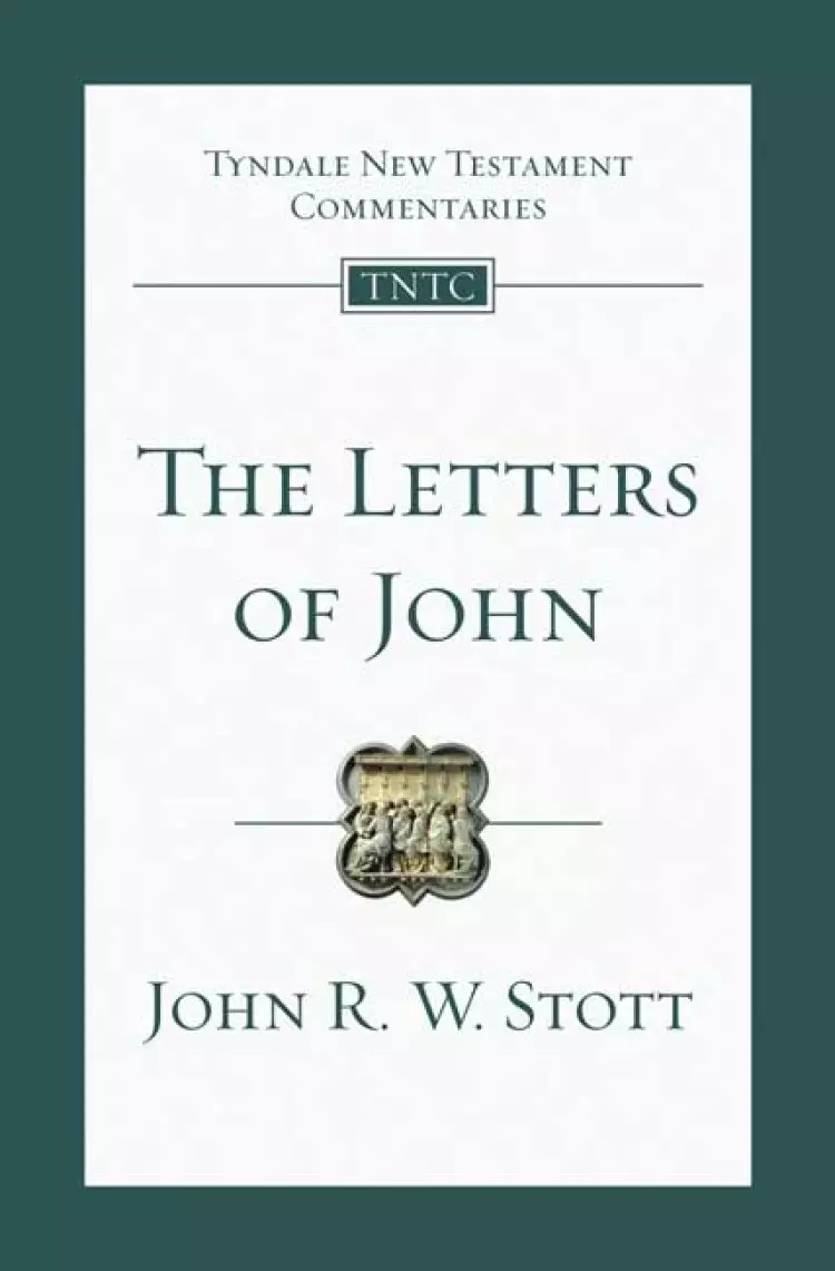 The Letters of John: Tyndale New Testament Commentaries
