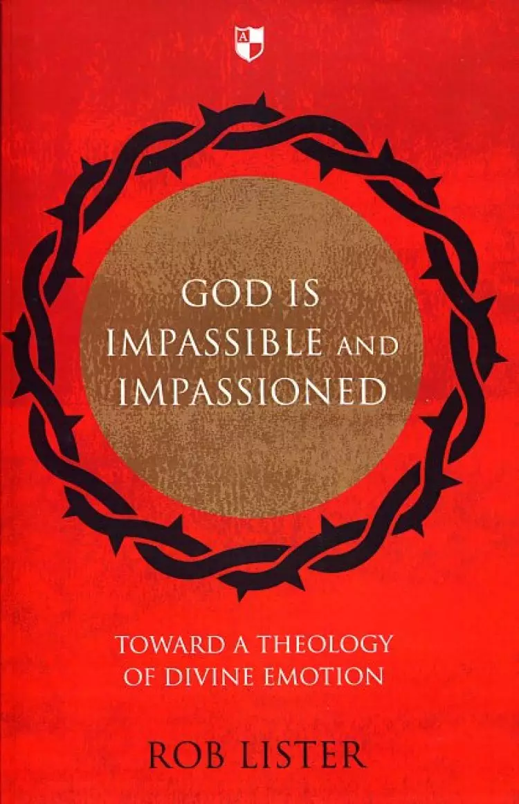 God is Impassible and Impassioned