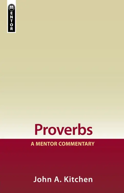 Proverbs : A Mentor Commentary