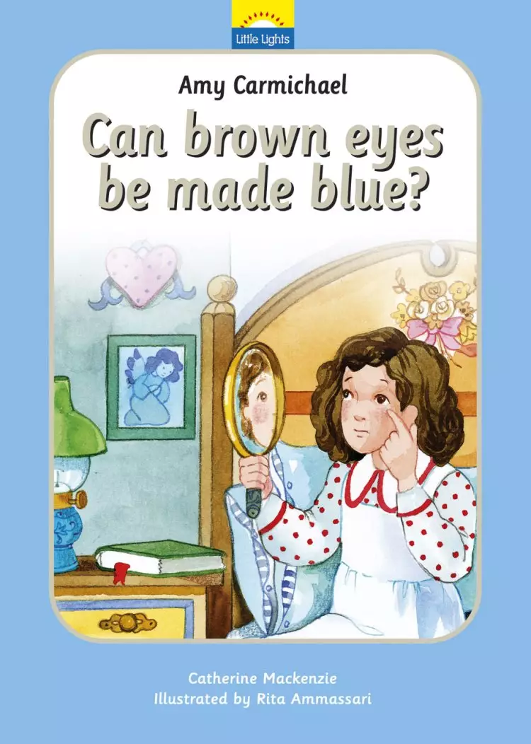Amy Carmichael - Can Brown Eyes Be Made Blue?