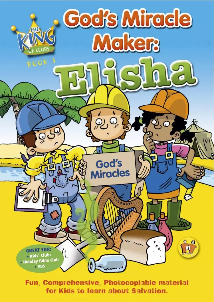 God's Miracle Worker Elisha