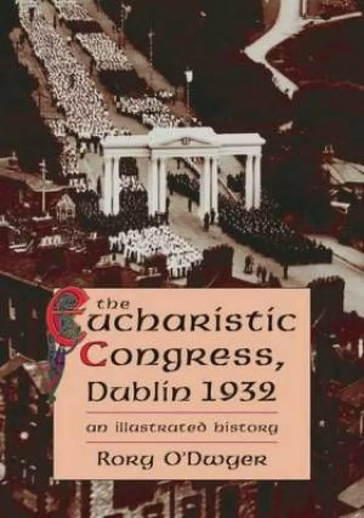 The Eucharistic Congress, Dublin 1932