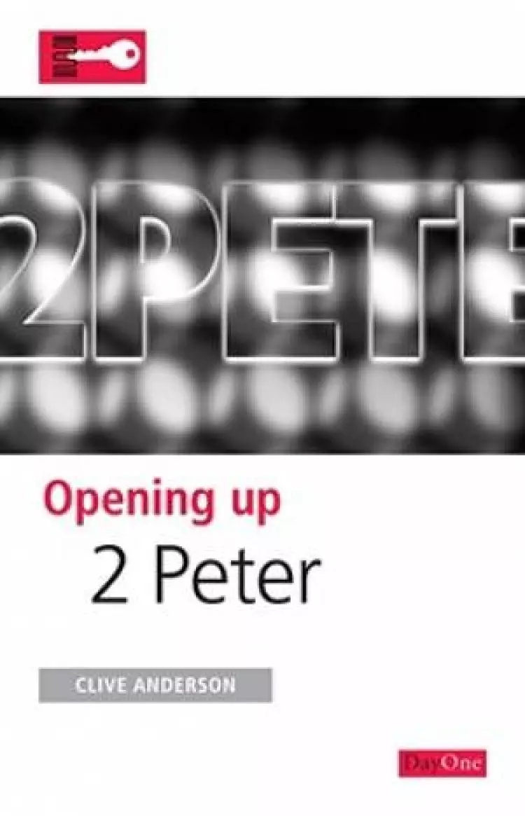Opening Up 2 Peter : Opening up the Bible