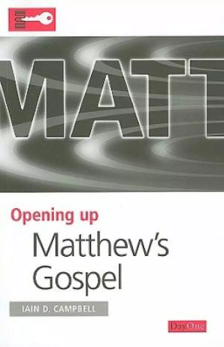 Matthew : Opening Up the Bible