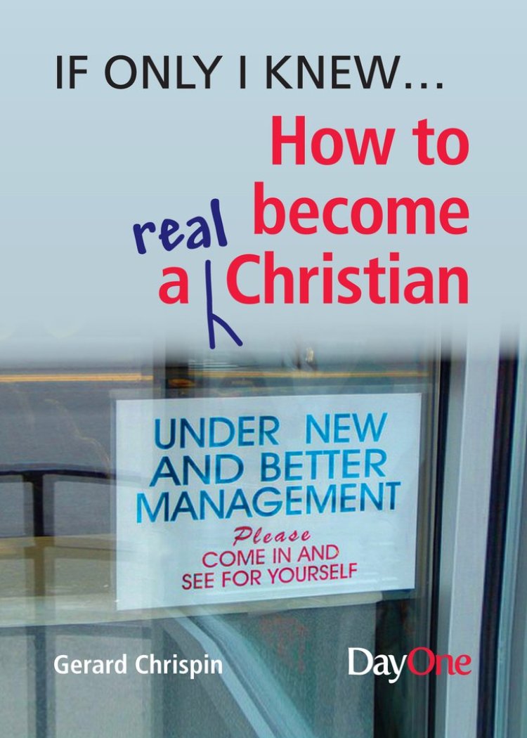If Only I Knew... How to Become a Real Christian