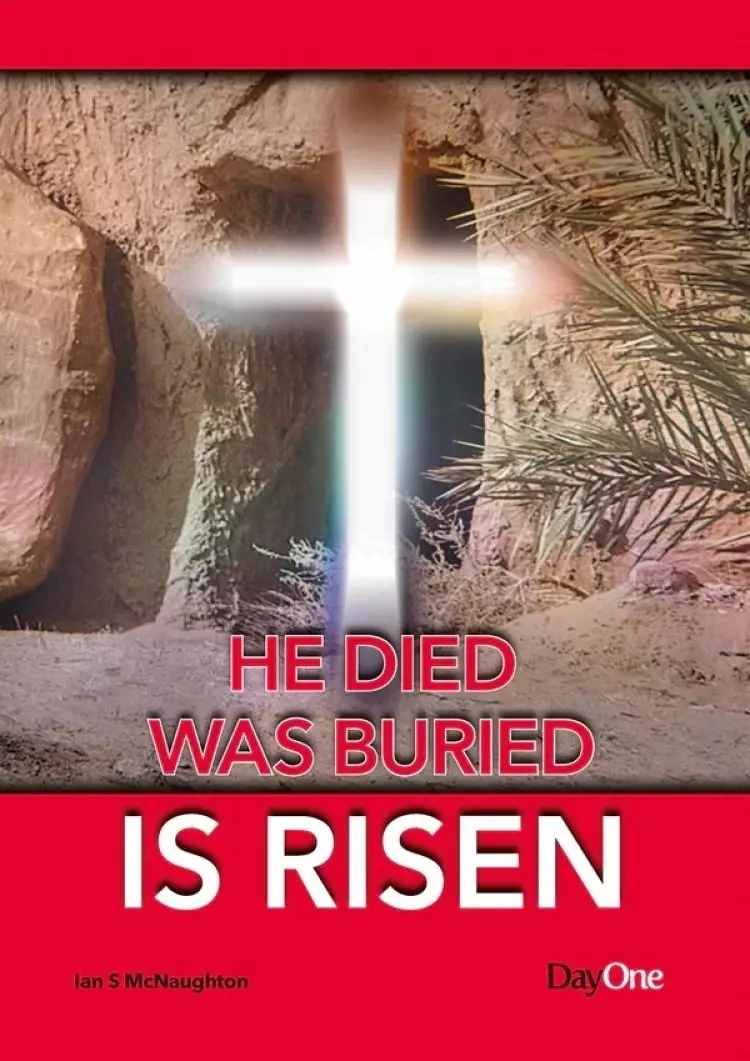 He Died was Buried is Risen