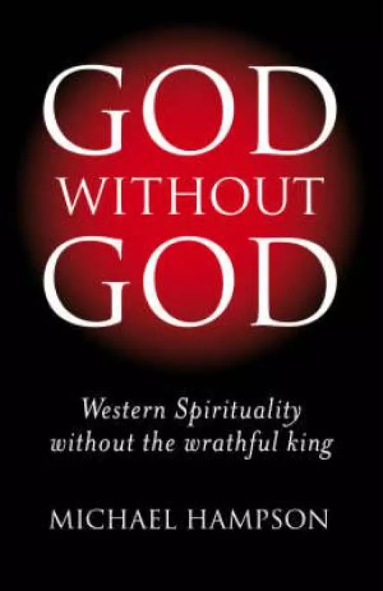 God Without God - Western Spirituality Without The Wrathful King