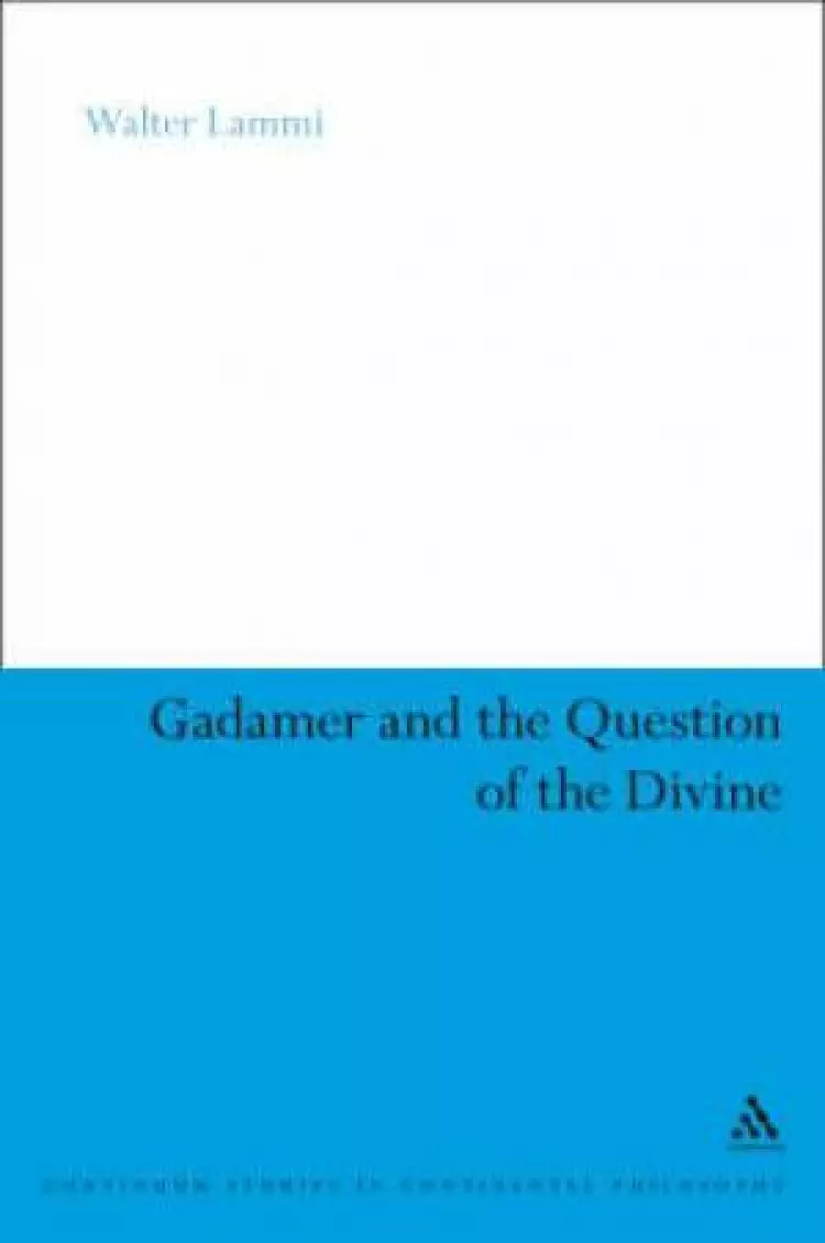 Gadamer and the Question of the Divine
