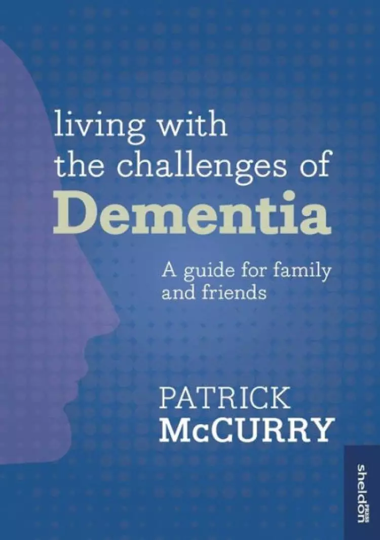 Living with the Challenges of Dementia