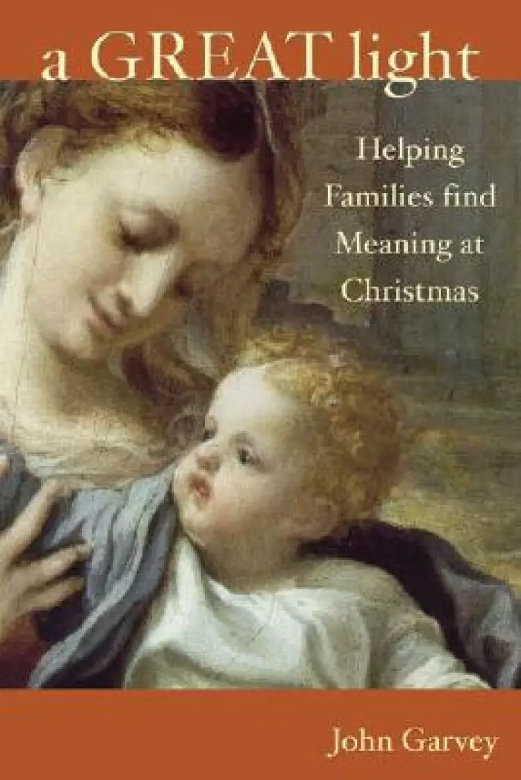 A Great Light: Finding Meaning at Christmas