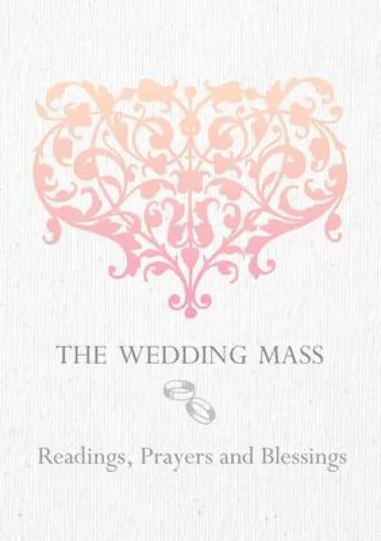 The Wedding Mass: Readings, Prayers and Blessings