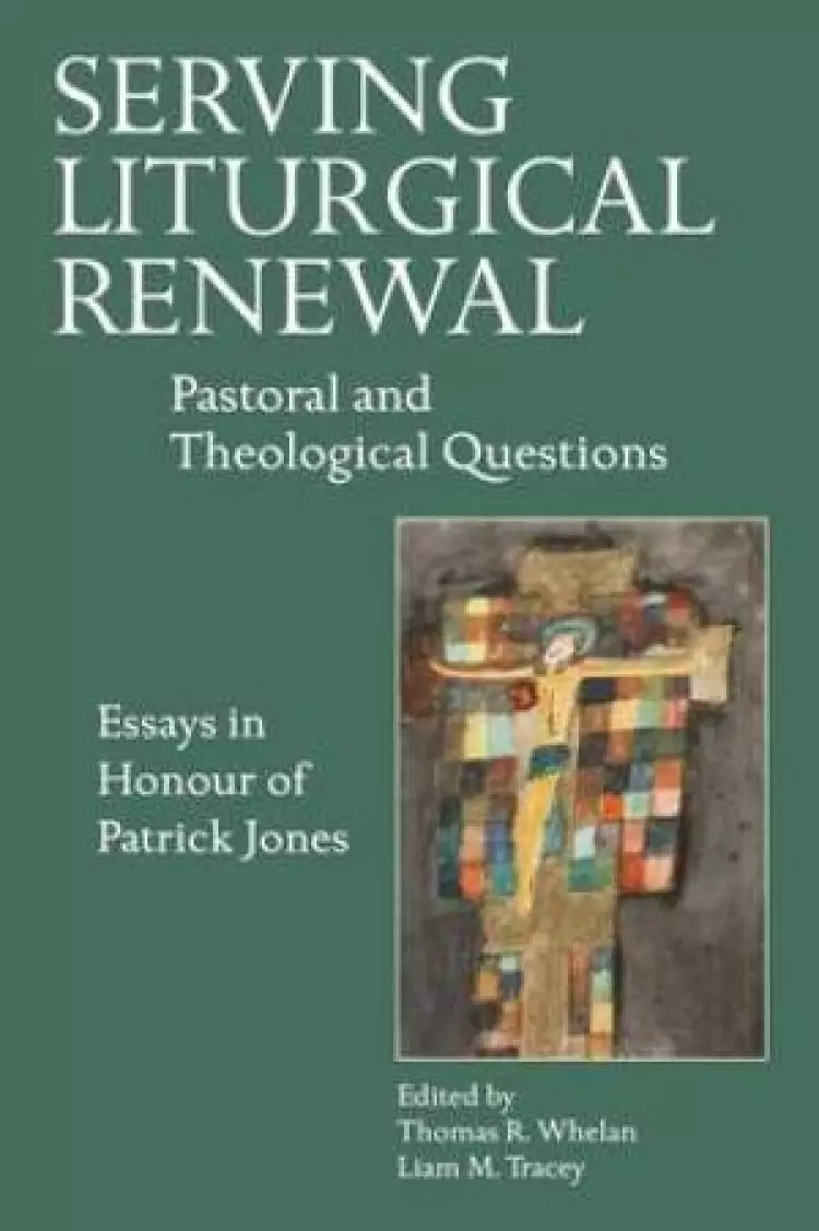 Serving Liturgical Renewal: Pastoral and Theological Questions