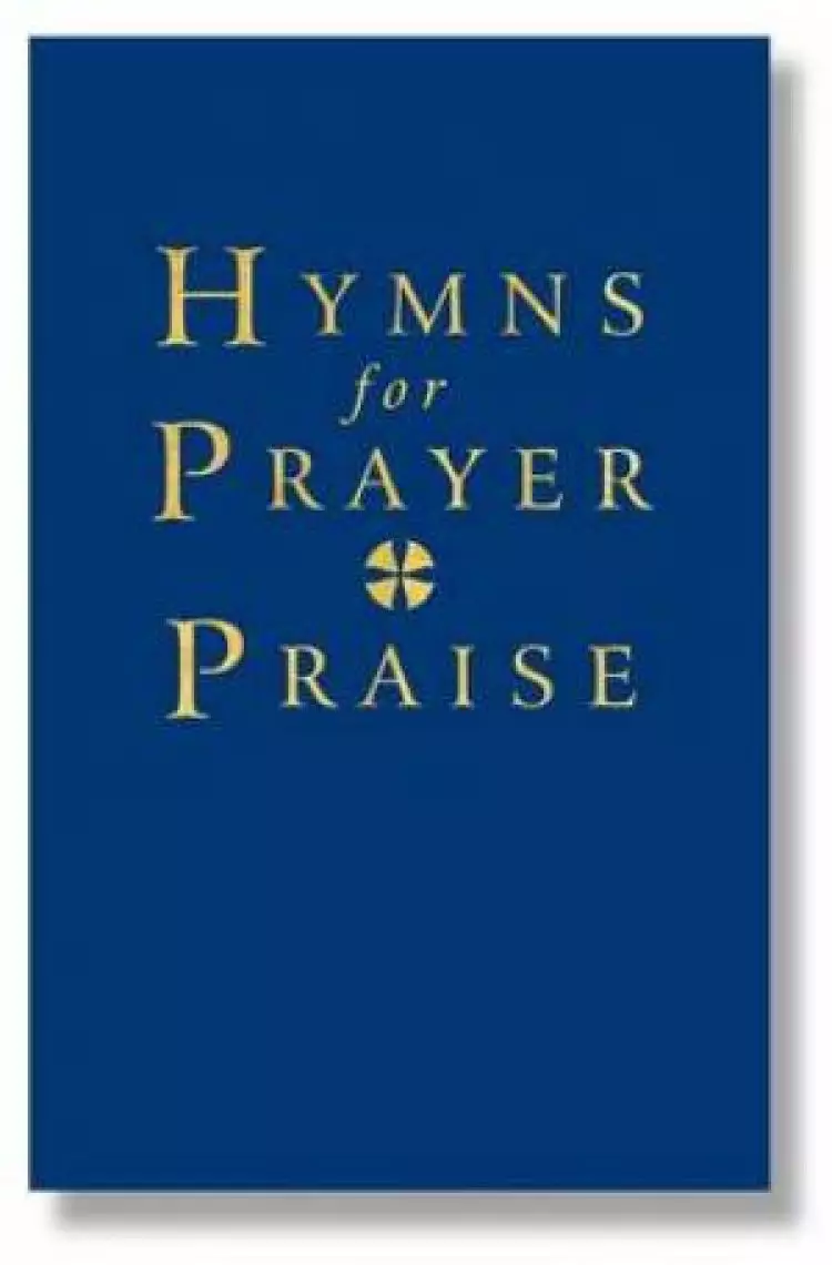 Hymns for Prayer and Praise Full Music Edition