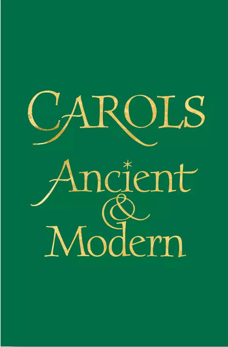 Carols Ancient and Modern: Full Music Edition