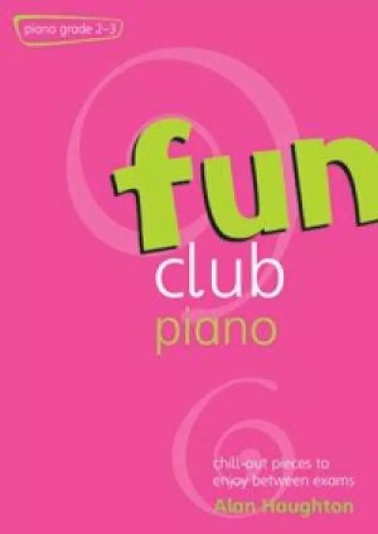 Fun Club Piano Grades 2-3