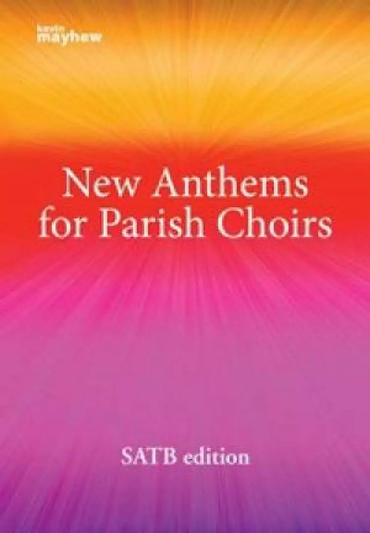 New Anthems for Parish Choirs - SATB