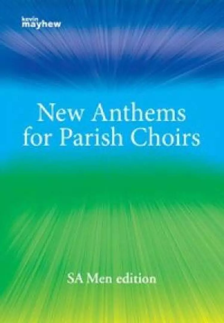New Anthems for Parish Choirs - SA Men