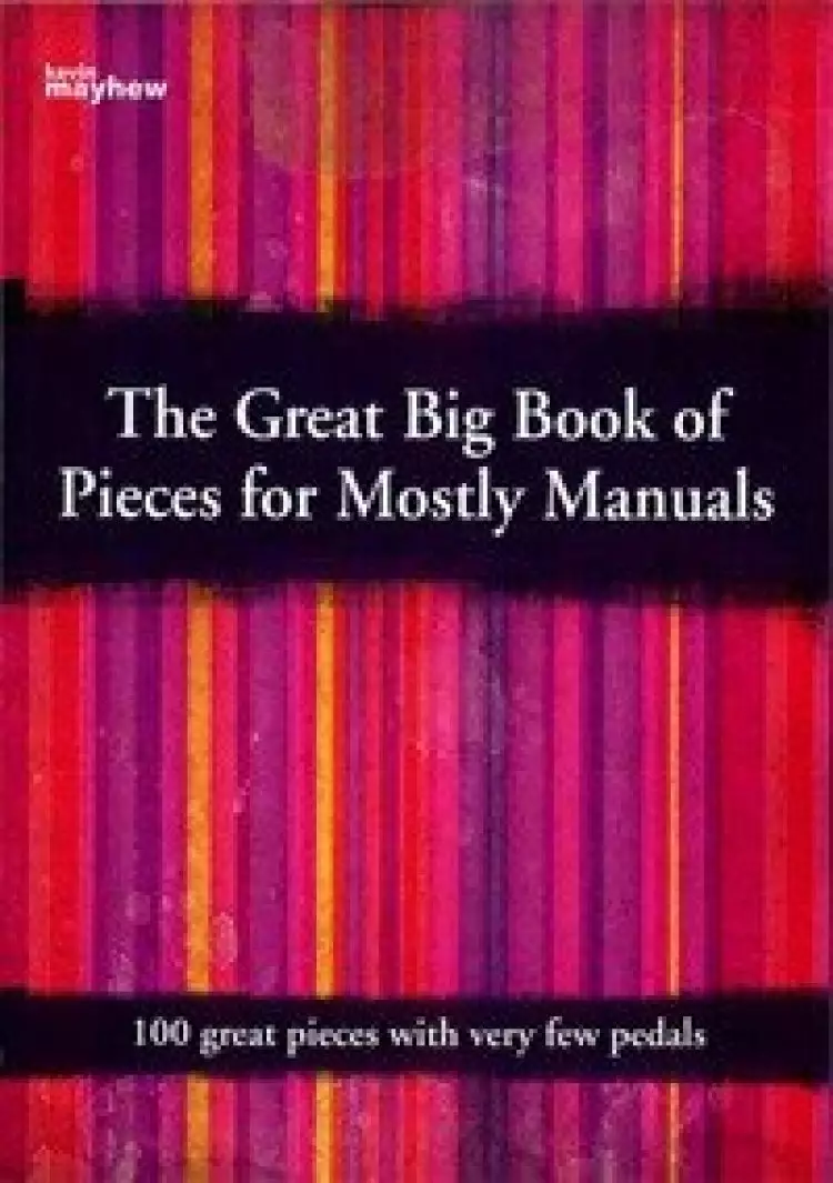 Great Big Book Of Pieces For Mostly Manuals