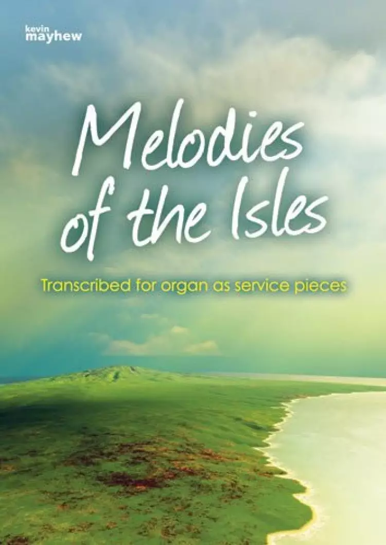 Melodies of the Isles for Organ