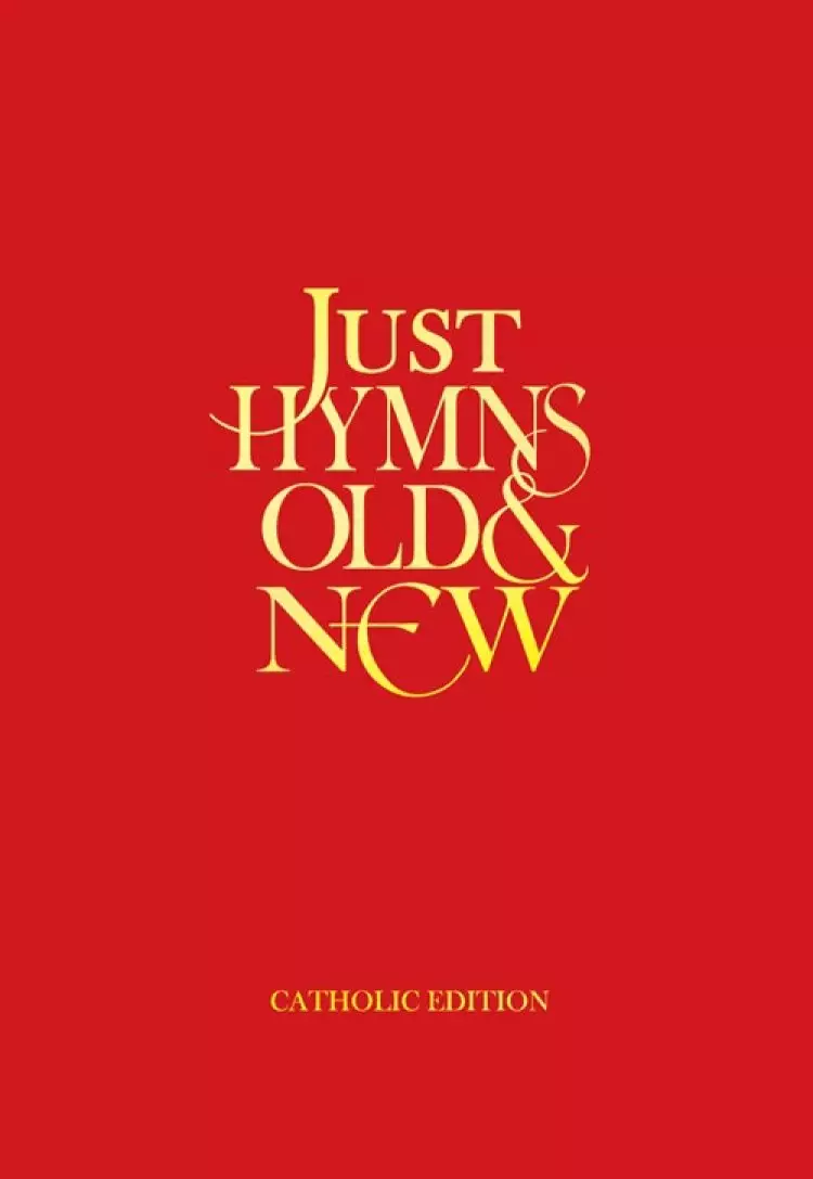 Just Hymns Old and New Catholic Edition Words